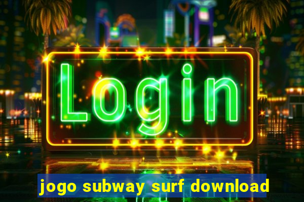 jogo subway surf download